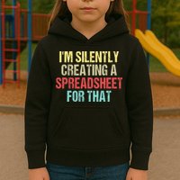 I'm Silently Creating A Spreadsheet For That Kids Hoodie