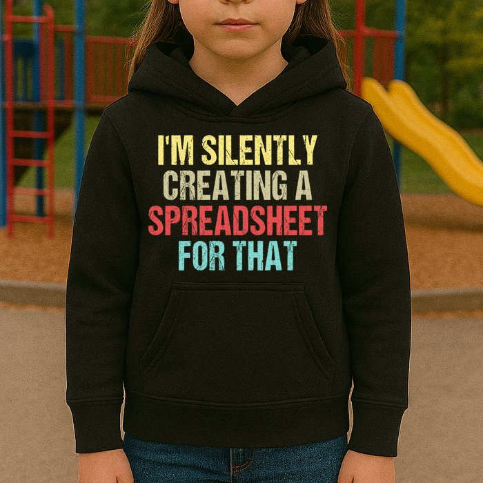 I'm Silently Creating A Spreadsheet For That Kids Hoodie