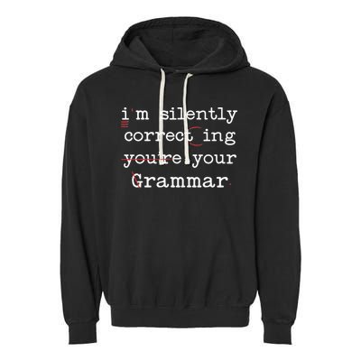 I'm Silently Correcting Your Grammar Police English Teacher Garment-Dyed Fleece Hoodie