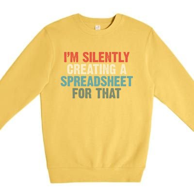 Im Silently Creating A Spreadsheet For That Office Worker Gift Premium Crewneck Sweatshirt