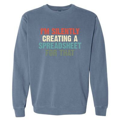 Im Silently Creating A Spreadsheet For That Office Worker Gift Garment-Dyed Sweatshirt