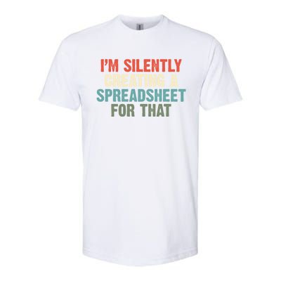 Im Silently Creating A Spreadsheet For That Office Worker Gift Softstyle CVC T-Shirt