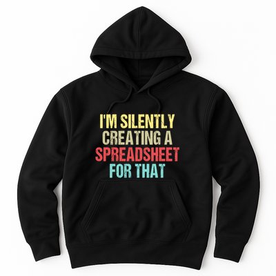 Im Silently Creating A Spreadsheet For That Funny Saying Hoodie