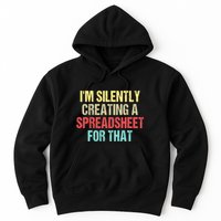 Im Silently Creating A Spreadsheet For That Funny Saying Hoodie