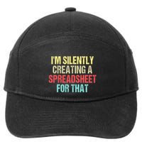 Im Silently Creating A Spreadsheet For That Funny Saying 7-Panel Snapback Hat
