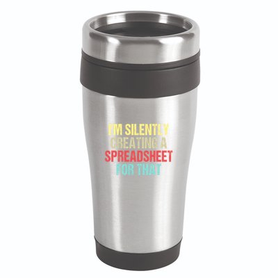 Im Silently Creating A Spreadsheet For That Funny Saying 16oz Travel Tumbler