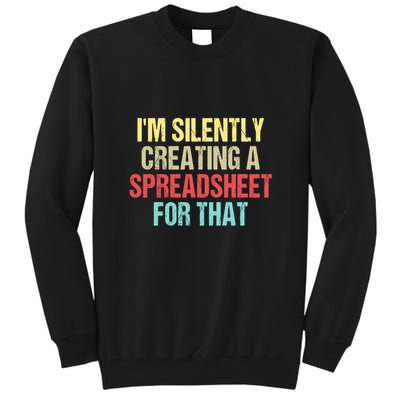 Im Silently Creating A Spreadsheet For That Funny Saying Tall Sweatshirt