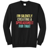 Im Silently Creating A Spreadsheet For That Funny Saying Tall Sweatshirt