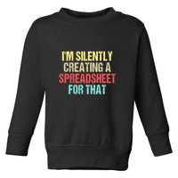 Im Silently Creating A Spreadsheet For That Funny Saying Toddler Sweatshirt
