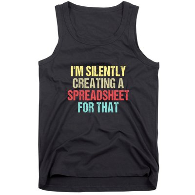 Im Silently Creating A Spreadsheet For That Funny Saying Tank Top