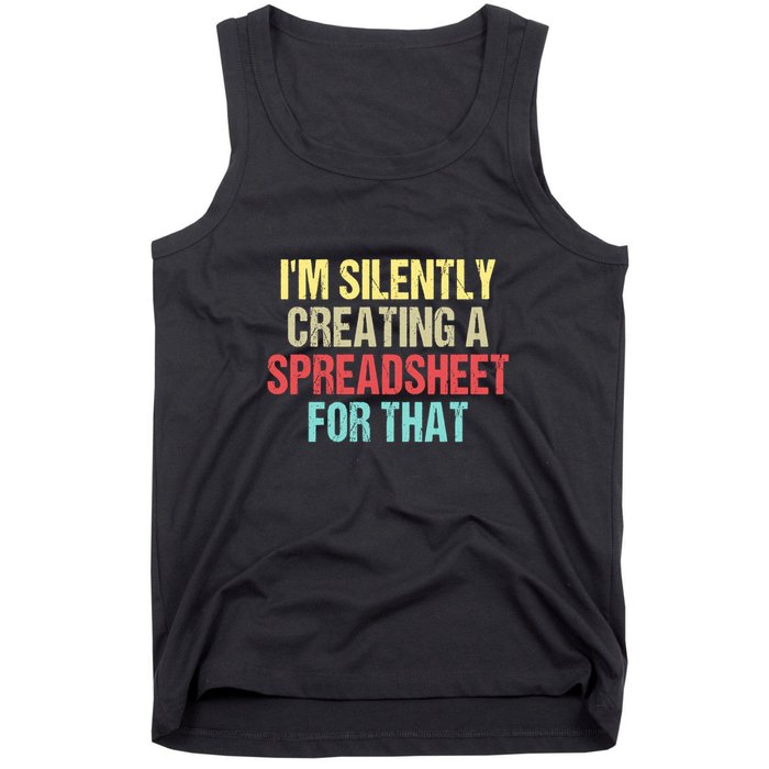Im Silently Creating A Spreadsheet For That Funny Saying Tank Top