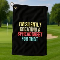 Im Silently Creating A Spreadsheet For That Funny Saying Golf Towel