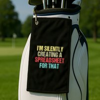 Im Silently Creating A Spreadsheet For That Funny Saying Golf Towel