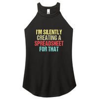 Im Silently Creating A Spreadsheet For That Funny Saying Women's Perfect Tri Rocker Tank