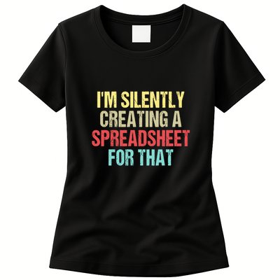 Im Silently Creating A Spreadsheet For That Funny Saying Womens T-Shirt