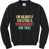 Im Silently Creating A Spreadsheet For That Funny Saying Kids Sweatshirt
