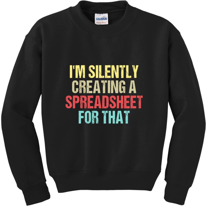 Im Silently Creating A Spreadsheet For That Funny Saying Kids Sweatshirt