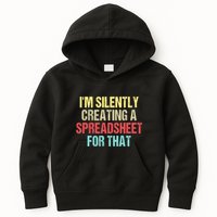 Im Silently Creating A Spreadsheet For That Funny Saying Kids Hoodie
