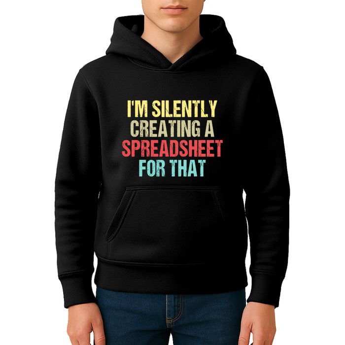 Im Silently Creating A Spreadsheet For That Funny Saying Kids Hoodie
