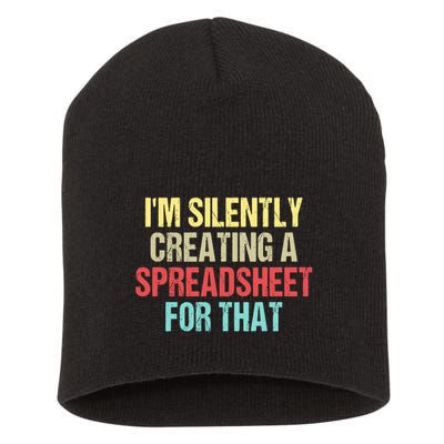 Im Silently Creating A Spreadsheet For That Funny Saying Short Acrylic Beanie