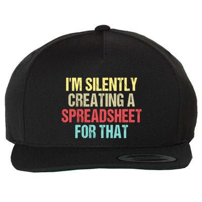 Im Silently Creating A Spreadsheet For That Funny Saying Wool Snapback Cap
