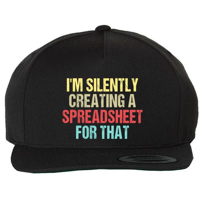 Im Silently Creating A Spreadsheet For That Funny Saying Wool Snapback Cap