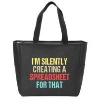 Im Silently Creating A Spreadsheet For That Funny Saying Zip Tote Bag