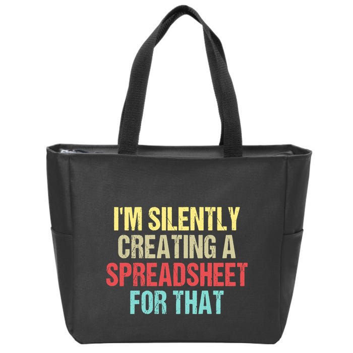 Im Silently Creating A Spreadsheet For That Funny Saying Zip Tote Bag