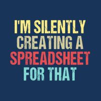 Im Silently Creating A Spreadsheet For That Funny Saying Infant Baby Jersey Bodysuit