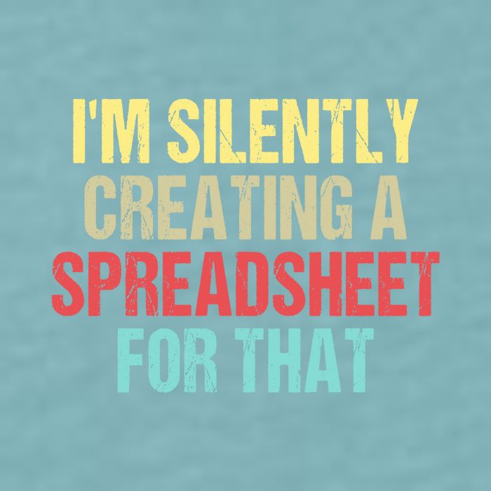Im Silently Creating A Spreadsheet For That Funny Saying Sueded Cloud Jersey T-Shirt