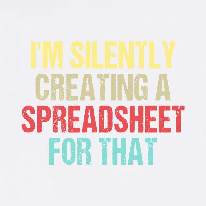 Im Silently Creating A Spreadsheet For That Funny Saying Garment-Dyed Sweatshirt