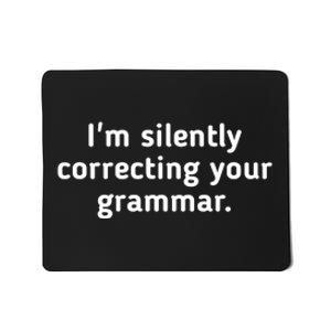 I'm Silently Correcting Your Grammar. Mousepad