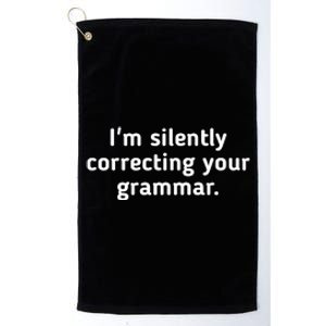 I'm Silently Correcting Your Grammar. Platinum Collection Golf Towel