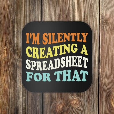 IM Silently Creating A Spreadsheet For That Coaster