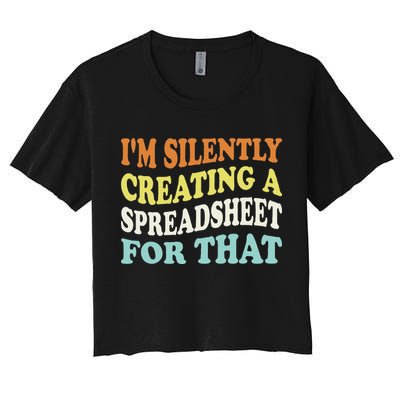 IM Silently Creating A Spreadsheet For That Women's Crop Top Tee