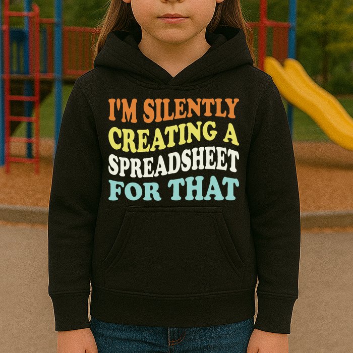IM Silently Creating A Spreadsheet For That Kids Hoodie