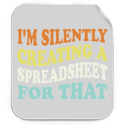 IM Silently Creating A Spreadsheet For That Permanent Decal Sticker