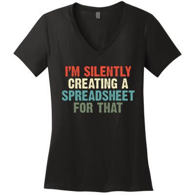 Im Silently Creating A Spreadsheet For That Office Worker Women's V-Neck T-Shirt