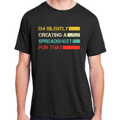 Im Silently Creating A Spreadsheet For That CPA Accountant Adult ChromaSoft Performance T-Shirt