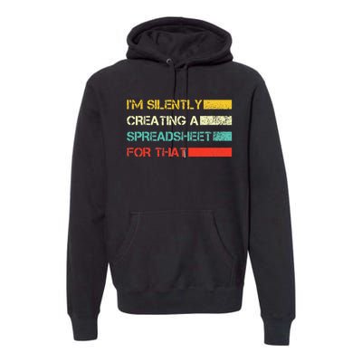 Im Silently Creating A Spreadsheet For That CPA Accountant Premium Hoodie