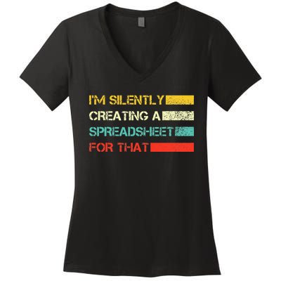 Im Silently Creating A Spreadsheet For That CPA Accountant Women's V-Neck T-Shirt