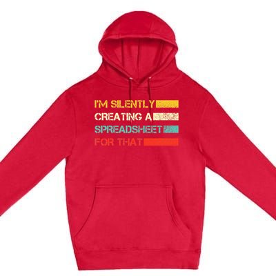 Im Silently Creating A Spreadsheet For That CPA Accountant Premium Pullover Hoodie