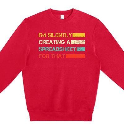 Im Silently Creating A Spreadsheet For That CPA Accountant Premium Crewneck Sweatshirt