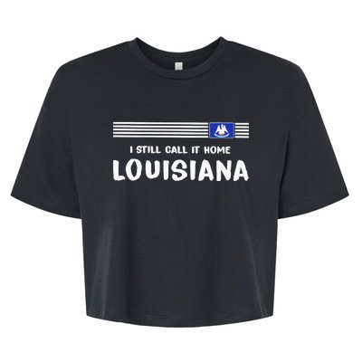 I Still Call It Home Louisiana Flag Bella+Canvas Jersey Crop Tee