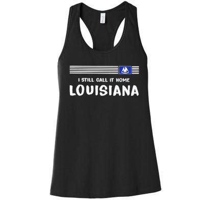 I Still Call It Home Louisiana Flag Women's Racerback Tank