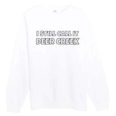 I Still Call It Deer Creek Indiana Concert Noblesville Indy Premium Crewneck Sweatshirt