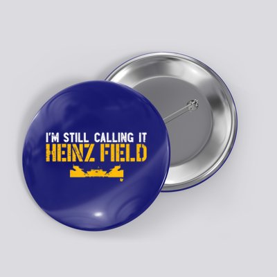 I'm Still Calling It Heinz Field Button