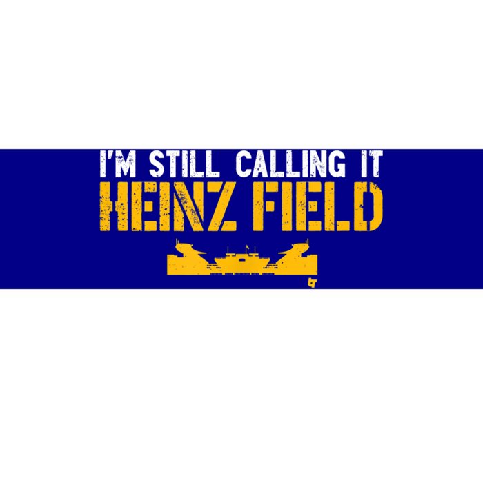 I'm Still Calling It Heinz Field Bumper Sticker