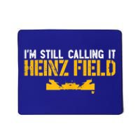 I'm Still Calling It Heinz Field Mousepad