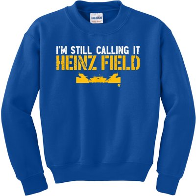 I'm Still Calling It Heinz Field Kids Sweatshirt